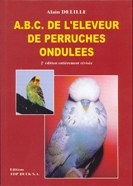 A.B.C. DE L'ELEVEUR DE PERRUCHES ONDULEES